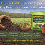 Organic Fertilizer for Farming in Gujarat Why Vermicompost is the Future